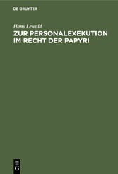 Zur Personalexekution im Recht der Papyri