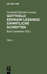 Gotthold Ephraim Lessing: Gotthold Ephraim Lessings Sämmtliche Schriften. Teil 4