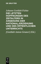 Die letzten Hoffnungen des Zeitalters in Ansehung der National-Erziehung und des öffentlichen Unterrichts