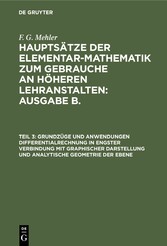 Grundzüge und Anwendungen Differentialrechnung in engster Verbindung mit graphischer Darstellung und Analytische Geometrie der Ebene