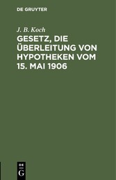 Gesetz, die Überleitung von Hypotheken vom 15. Mai 1906