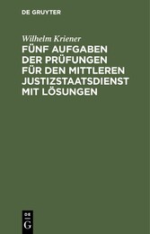 Fünf Aufgaben der Prüfungen für den mittleren Justizstaatsdienst mit Lösungen