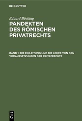 Die Einleitung und die Lehre von den Voraussetzungen der Privatrechte