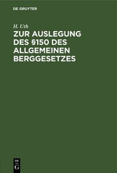 Zur Auslegung des §150 des Allgemeinen Berggesetzes