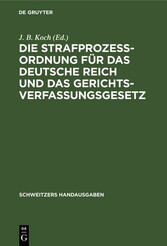 Die Strafprozeßordnung für das Deutsche Reich und das Gerichtsverfassungsgesetz