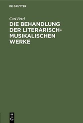 Die Behandlung der literarisch-musikalischen Werke