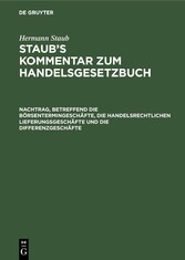 Nachtrag, betreffend die Börsentermingeschäfte, die handelsrechtlichen Lieferungsgeschäfte und die Differenzgeschäfte