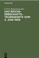 Das Reichs-Erbschaftsteuergesetz vom 3. Juni 1906