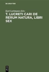 T. Lucreti Cari De rerum natura, libri sex