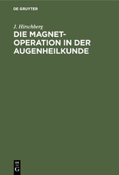 Die Magnet-Operation in der Augenheilkunde