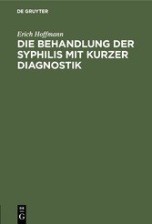 Die Behandlung der Syphilis mit kurzer Diagnostik