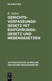 Gerichtsverfassungsgesetz mit Einführungsgesetz und Nebengesetzen