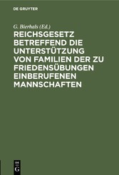 Reichsgesetz betreffend die Unterstützung von Familien der zu Friedensübungen einberufenen Mannschaften