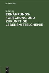 Ernährungsforschung und zukünftige Lebensmittelchemie