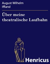 Über meine theatralische Laufbahn