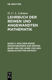 Welcher einige Erweiterungen zum ersten Band und die Lehre von den Regelschnitten enthält