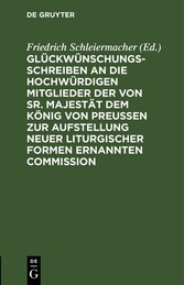 Glückwünschungsschreiben an die Hochwürdigen Mitglieder der von Sr. Majestät dem König von Preußen zur Aufstellung neuer liturgischer Formen ernannten Commission