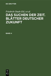 Das Suchen der Zeit. Blätter deutscher Zukunft. Band 4