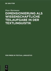 Dimensionierung als wissenschaftliche Teilaufgabe in der Textlinguistik