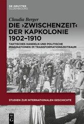 Die ?Zwischenzeit? der Kapkolonie 1902-1910