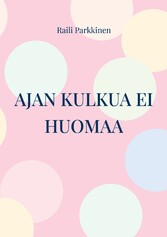 Ajan kulkua ei huomaa