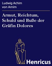 Armut, Reichtum, Schuld und Buße der Gräfin Dolores