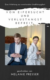 Von Eifersucht und Verlustangst befreit: