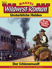 Wildwest-Roman - Unsterbliche Helden 8