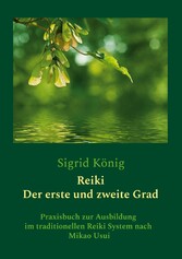 Reiki - Der erste und zweite Grad