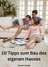 10 Tipps zum Bau des eigenen Hauses