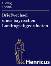 Briefwechsel eines bayrischen Landtagsabgeordneten