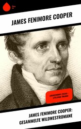 James Fenimore Cooper: Gesammelte Wildwestromane