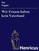 Wir Frauen haben kein Vaterland