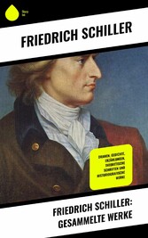 Friedrich Schiller: Gesammelte Werke