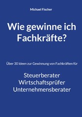 Wie gewinne ich Fachkräfte?