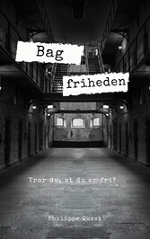 Bag friheden