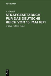 Strafgesetzbuch für das Deutsche Reich vom 15. Mai 1871