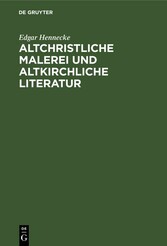 Altchristliche Malerei und altkirchliche Literatur