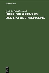 Über die Grenzen des Naturerkennens