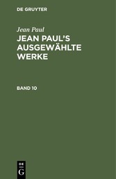 Jean Paul: Jean Paul's ausgewählte Werke. Band 10