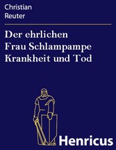 Der ehrlichen Frau Schlampampe Krankheit und Tod