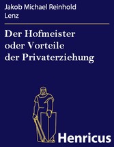 Der Hofmeister oder Vorteile der Privaterziehung