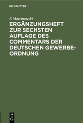 Ergänzungsheft zur sechsten Auflage des Commentars der Deutschen Gewerbe-Ordnung