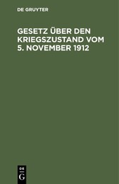 Gesetz über den Kriegszustand vom 5. November 1912