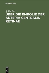 Über die Embolie der Arteria centralis retinae