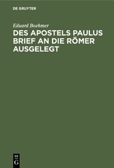 Des Apostels Paulus Brief an die Römer ausgelegt