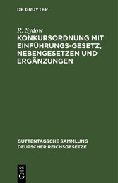 Konkursordnung mit Einführungsgesetz, Nebengesetzen und Ergänzungen