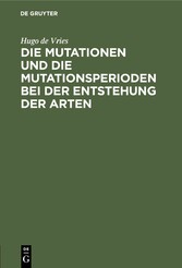 Die Mutationen und die Mutationsperioden bei der Entstehung der Arten