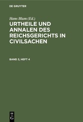 Urtheile und Annalen des Reichsgerichts in Civilsachen. Band 3, Heft 4