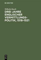 Drei Jahre englischer Vermittlungspolitik, 1518-1521